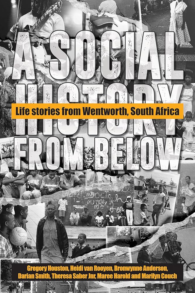 A Social History from Below: Life Stories from Wentworth, South Africa cover image