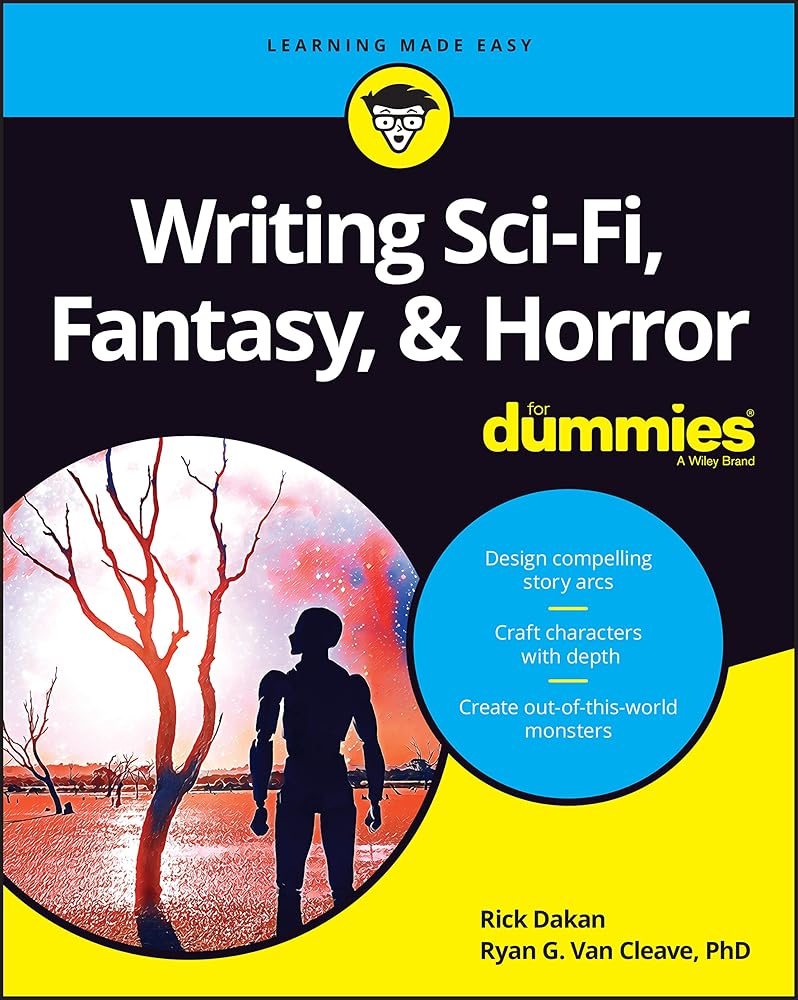 Writing Sci-Fi, Fantasy, & Horror For Dummies (For Dummies (Language & Literature)) cover image