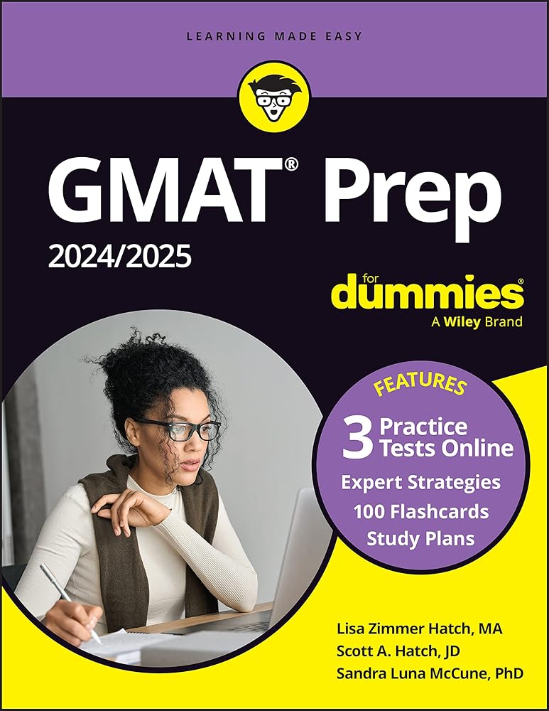 GMAT Prep 2024/2025 For Dummies (GMAT Focus Edition): Book + 3 Practice Tests + 100 Flashcards Online (For Dummies: Learning Made Easy) cover image