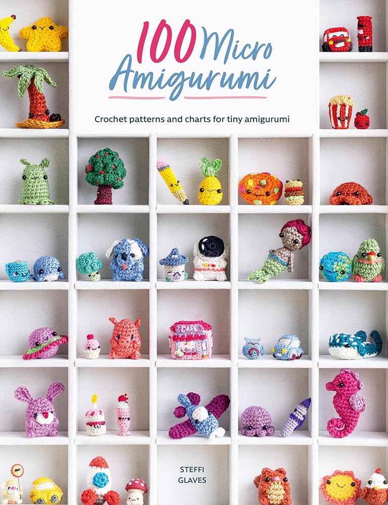 100 Micro Amigurumi: Crochet patterns and charts for tiny amigurumi cover image