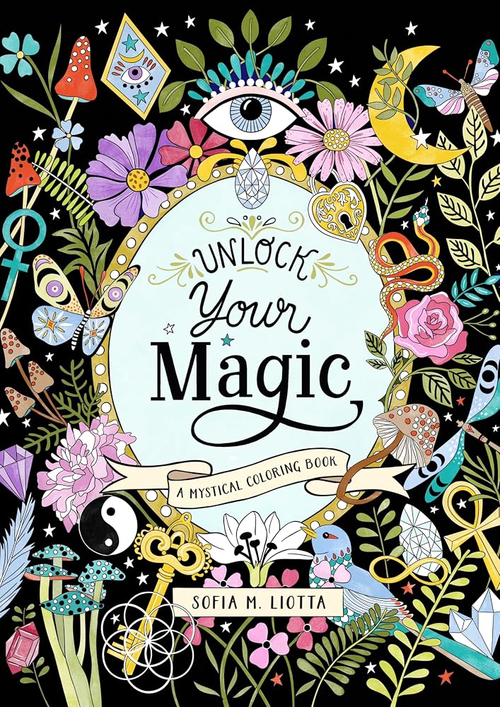 A Mystical Coloring Book: Unlock Your Magic: 50 inspiring images to color. cover image
