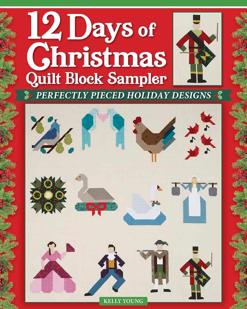 12 Days of Christmas Quilt Block Sampler: Perfectly Pieced Holiday Blocks for a Very Merry Season (Landauer) Quilting Patterns for a Wall Hanging or Lap Quilt, Plus a Father Christmas Pillow cover image