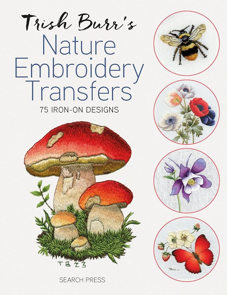 Trish Burr’s Nature Embroidery Transfers: 75 iron-on designs cover image