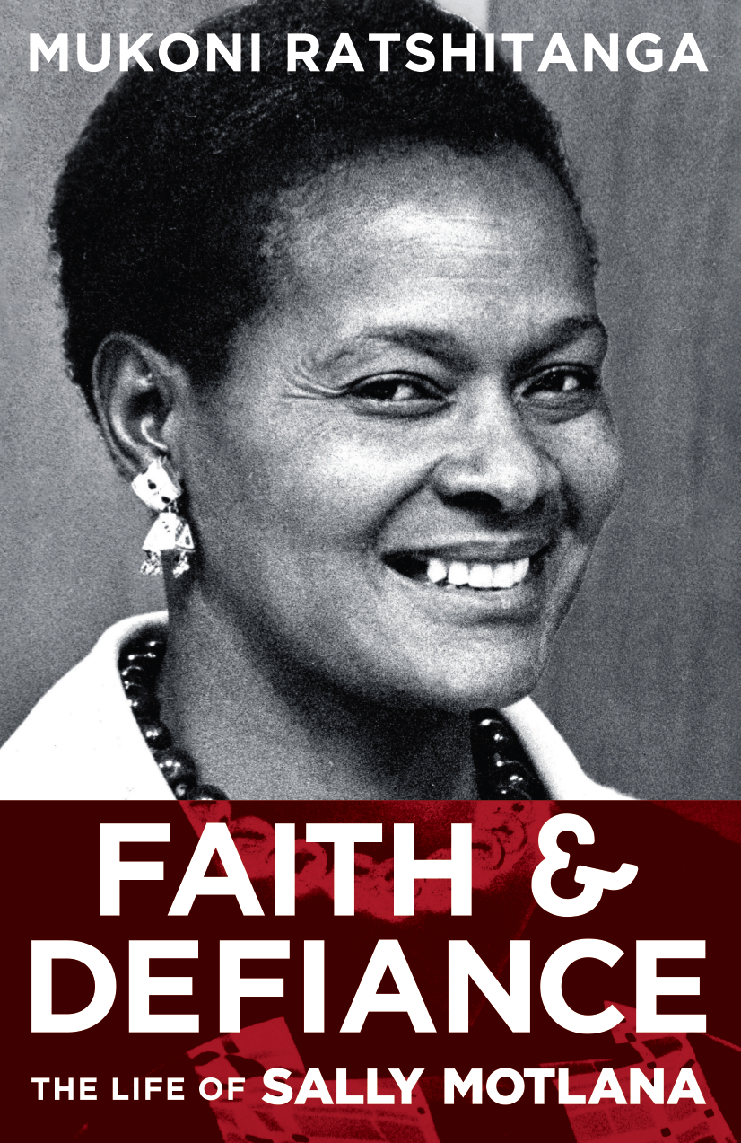 Faith & Defiance: The Life of Sally Motlana