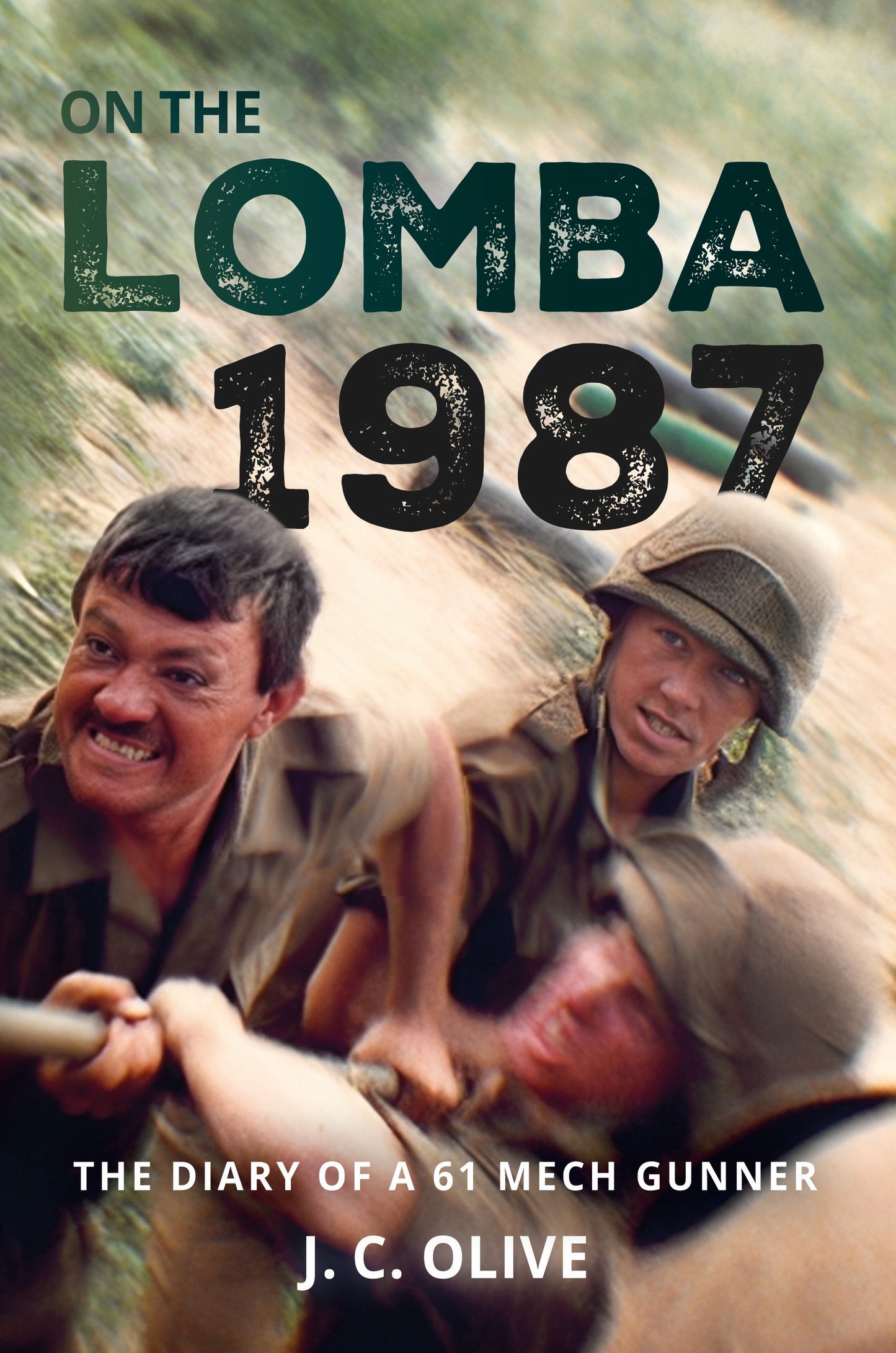 On The Lomba, 1987: The Diary of a 61 Mech Gunner