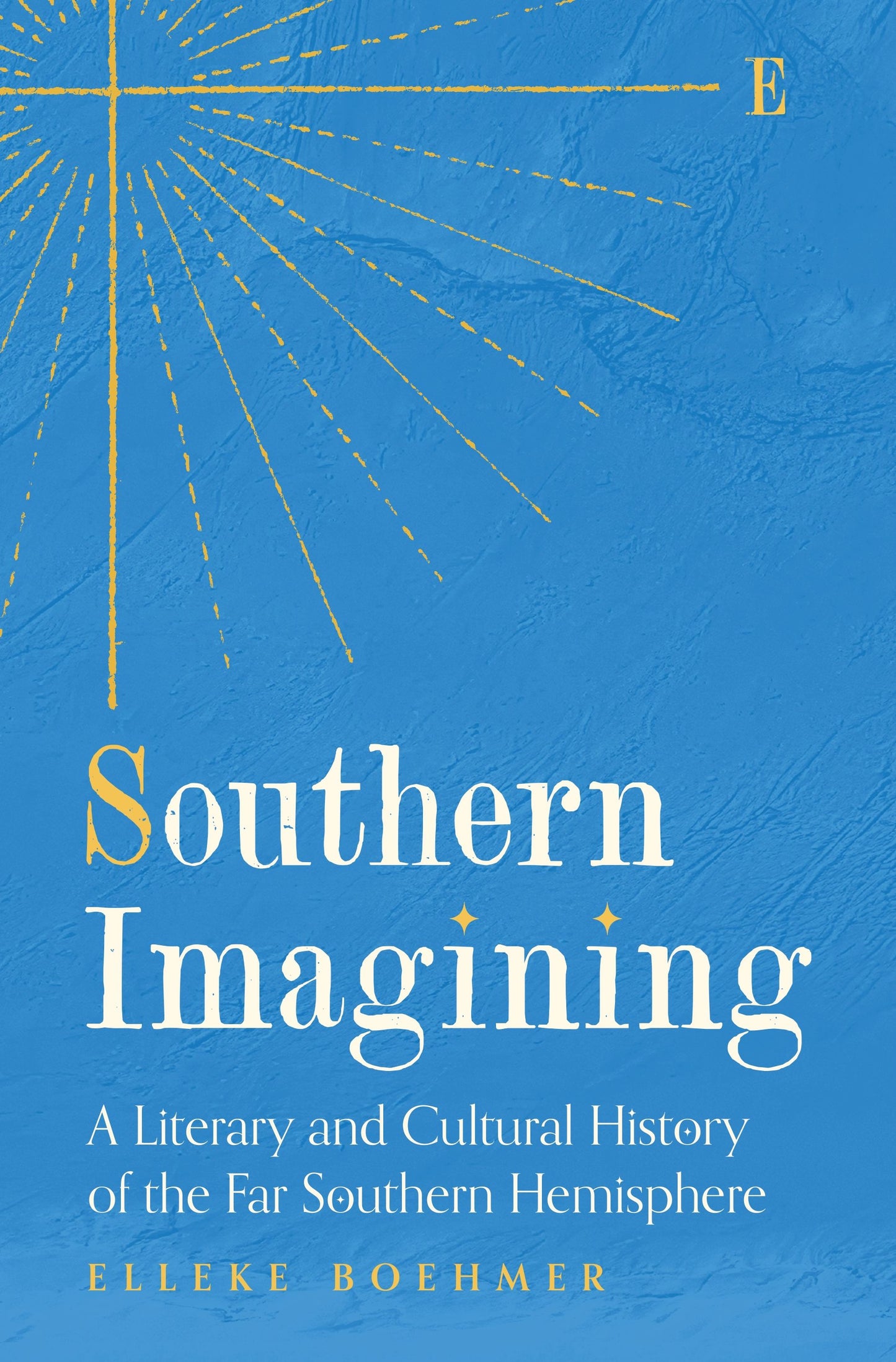 Southern Imagining: A Literary and Cultural History of the Far Southern Hemisphere