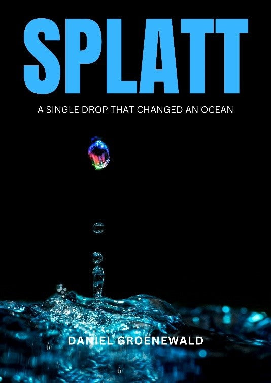 Splatt: A single drop that changed an ocean