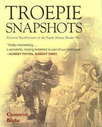 Troepie Snapshots: A Pictorial Recollection of the South African Border War