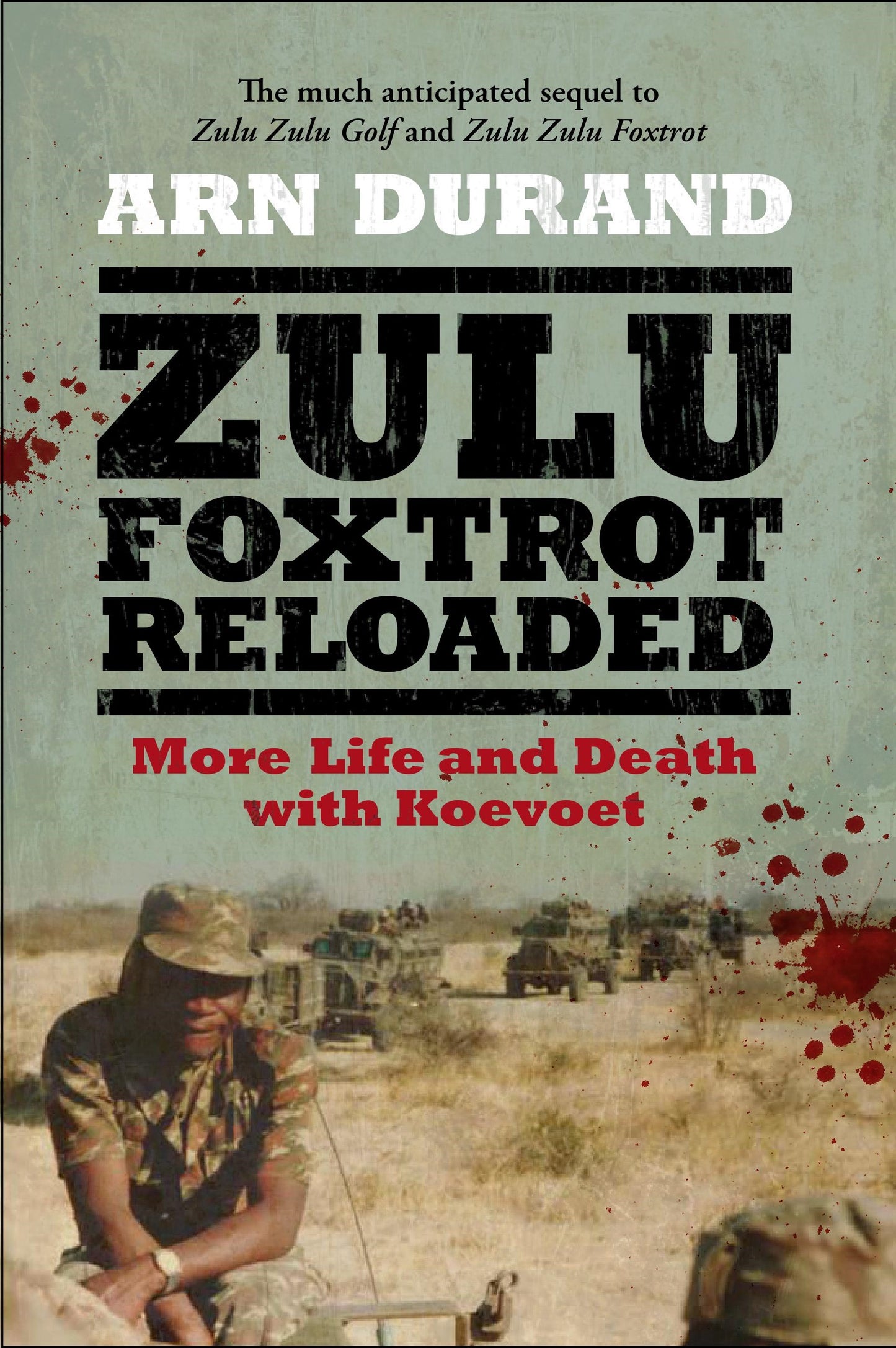 Zulu Foxtrot Reloaded: More life and death with Koevoet
