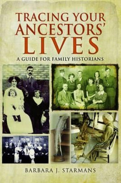 Tracing Your Ancestors' Lives: A Guide to Social History for Family Historians
