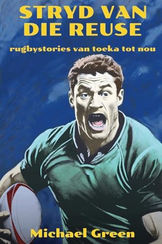Stryd van die Reuse: Rugbystories van toeka tot nou
