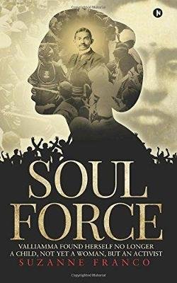 Soul Force: Valliamma found herself no longer a child, not yet a woman, but an activist