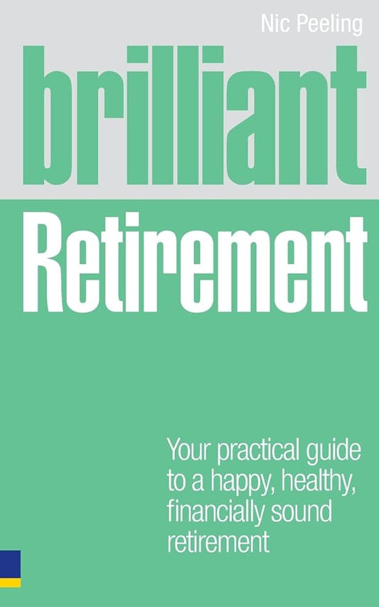 Brilliant Retirement: Your Practical Guide to a Happy, Healthy, Financially Sound Retirement cover image