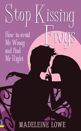 Stop Kissing Frogs: How to Avoid Mr Wrong and Find Mr Right cover image