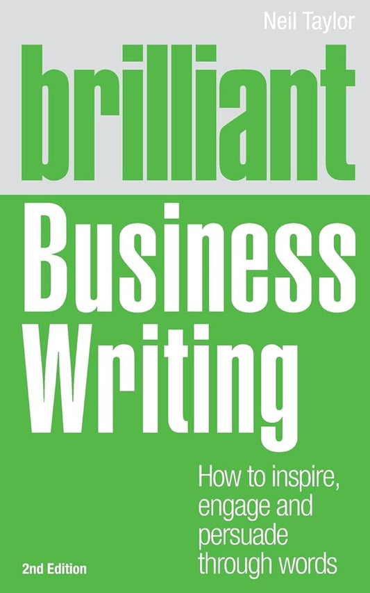 Brilliant Business Writing: How to Inspire, Engage and Persuade Through Words cover image
