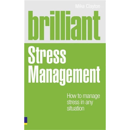 Brilliant Stress Management: How to manage stress in any situation cover image
