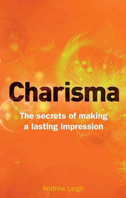 Charisma: The Secrets of Making A Lasting Impression (2nd Edition) cover image