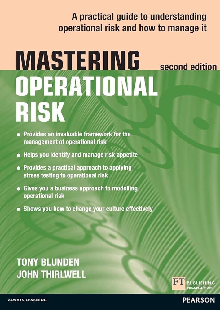 Finally Risk Operationally Mastering Operational Risk: A practical guide to understanding operati ...