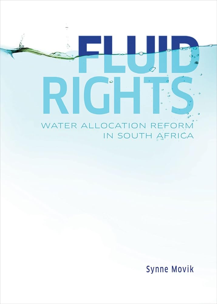 Fluid Rights: Water Allocation Reform in South Africa – Mzansi Books