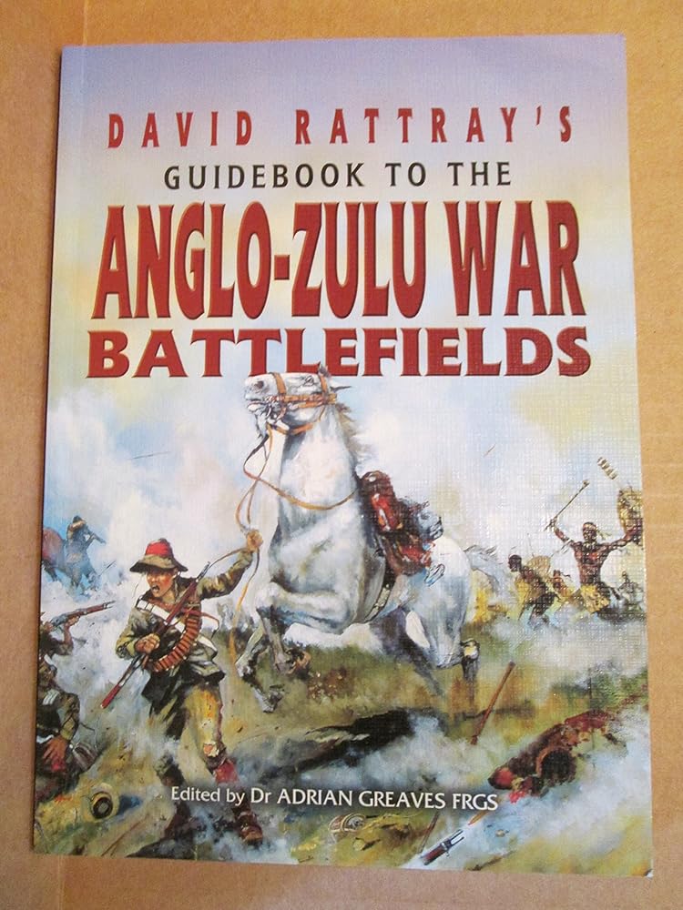 David Rattray's Guide Book to the Anglo-Zulu War Battlefields – Mzansi ...