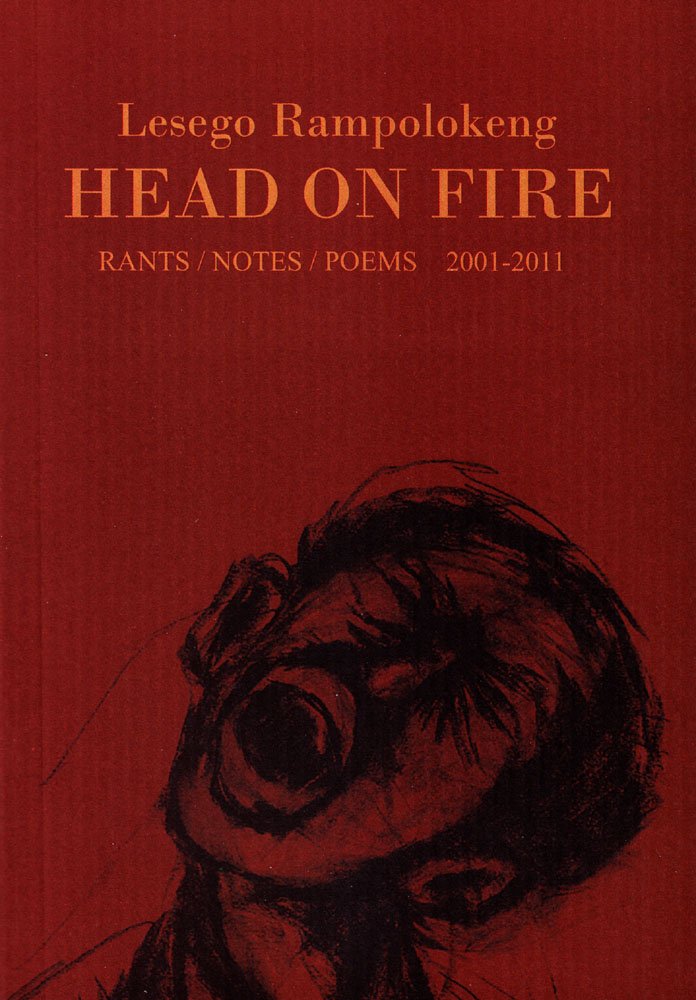 Rants Notes Head on Fire: Rants / Notes / Poems 2001-2011 – Mzansi Books