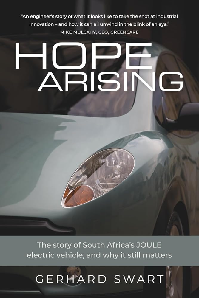 Hope Arising: The Story of South Africa’s JOULE Electric Vehicle, And Why it Still Matters cover image