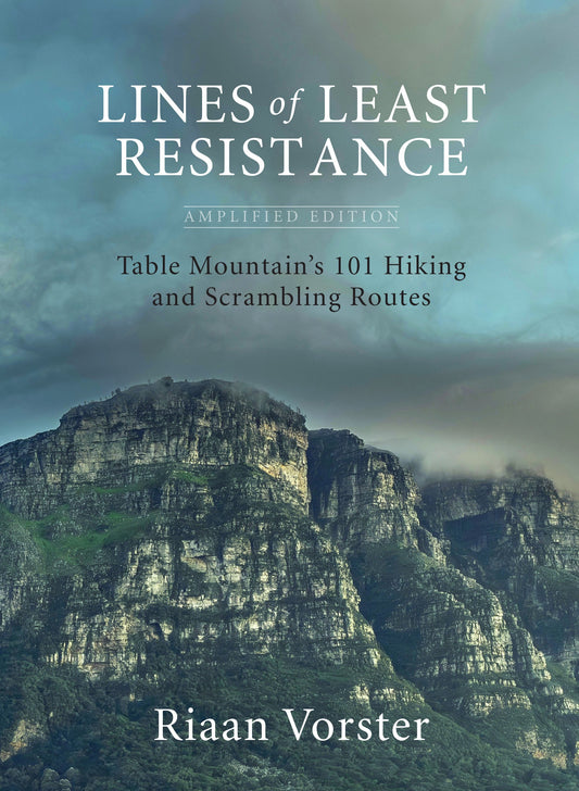Lines of Least Resistance Amplified  Edition: Table Mountain’s 101 Hiking & Scrambling Routes