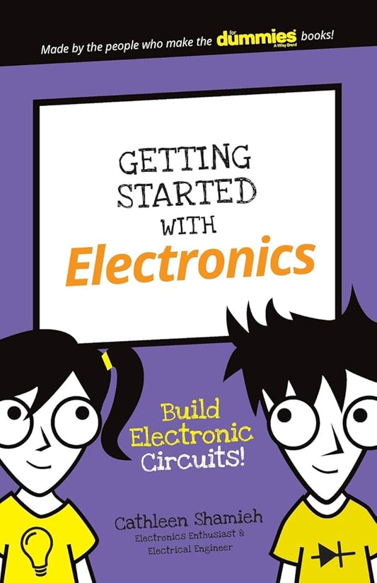 Getting Started with Electronics: Build Electronic Circuits! (Dummies Junior) cover image