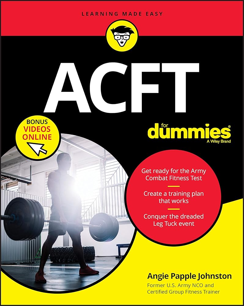ACFT Army Combat Fitness Test For Dummies: Book + Online Videos (For D ...