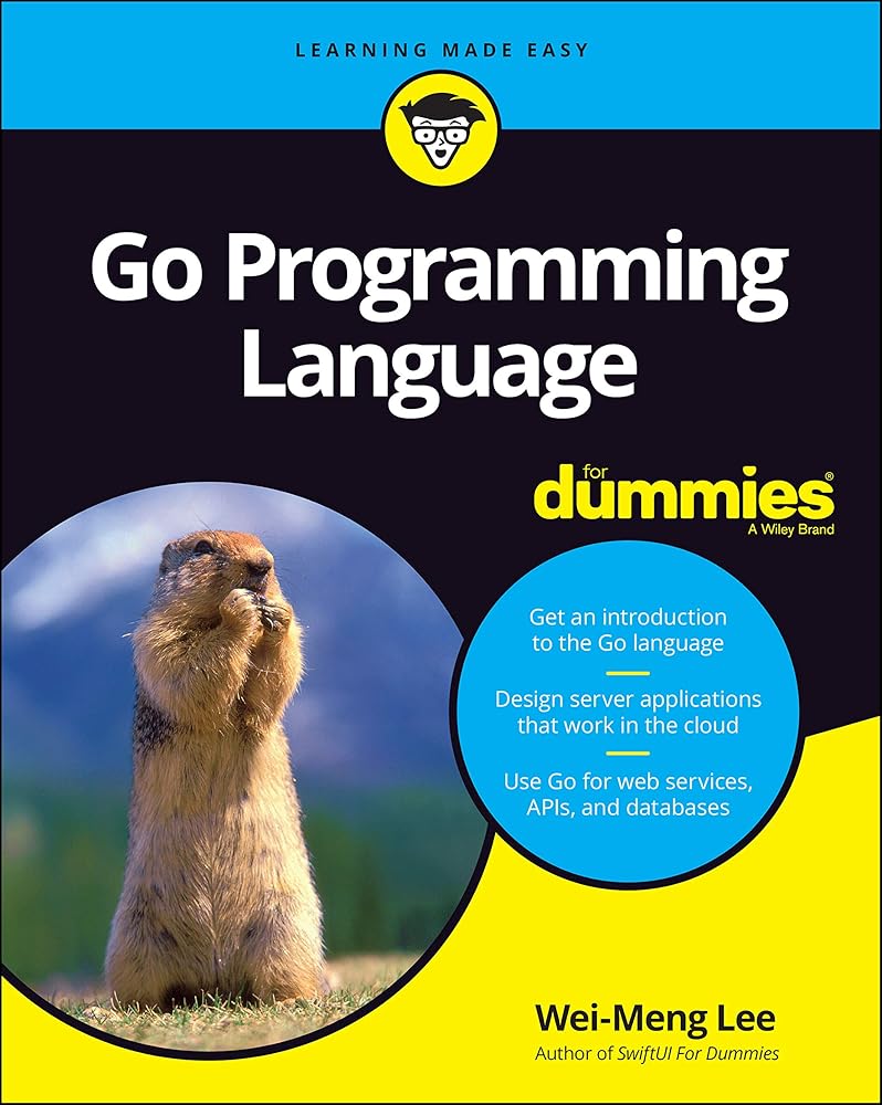 Go Programming Language For Dummies (For Dummies (Computer/Tech)) cover image