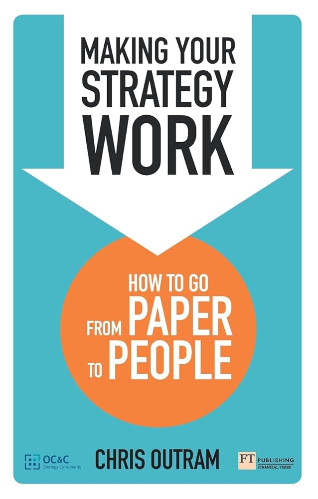 Making Your Strategy Work: How to Go from Paper to People cover image