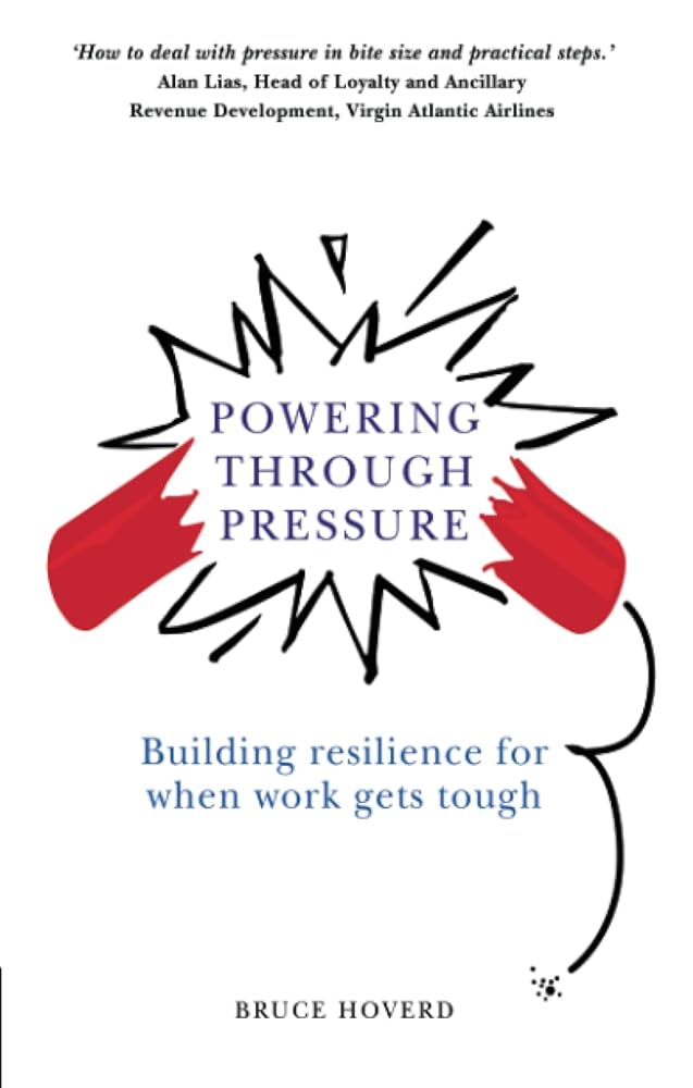 Powering through Pressure: Building Resilience for When Work Gets Tough cover image