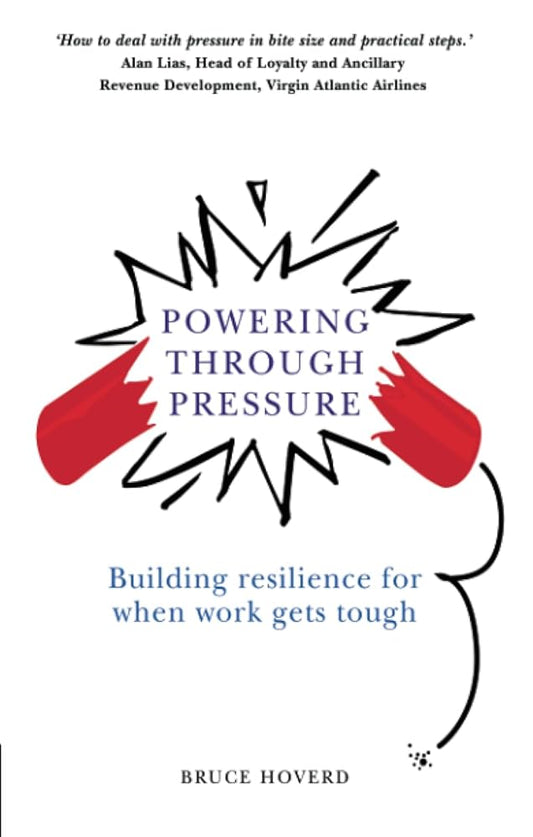 Powering through Pressure: Building Resilience for When Work Gets Tough cover image