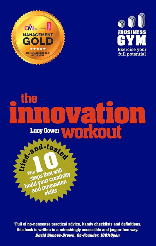 The Innovation Workout: The 10 tried-and-tested steps that will build your creativity and innovation skills cover image