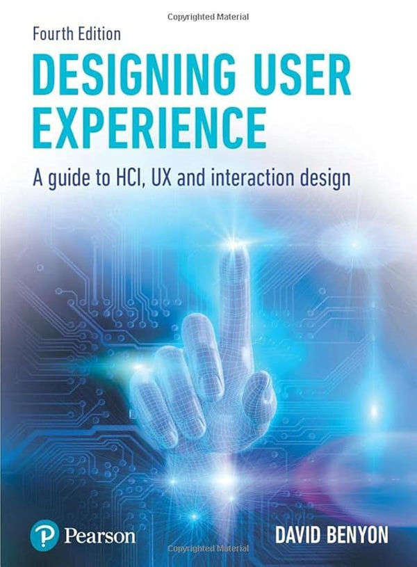 Designing User Experience: A guide to HCI, UX and interaction design ...