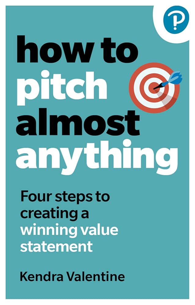 How to Pitch (Almost) Anything: 3 steps to explaining what you do. Fast. cover image