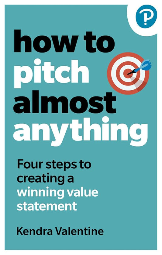How to Pitch (Almost) Anything: 3 steps to explaining what you do. Fast. cover image