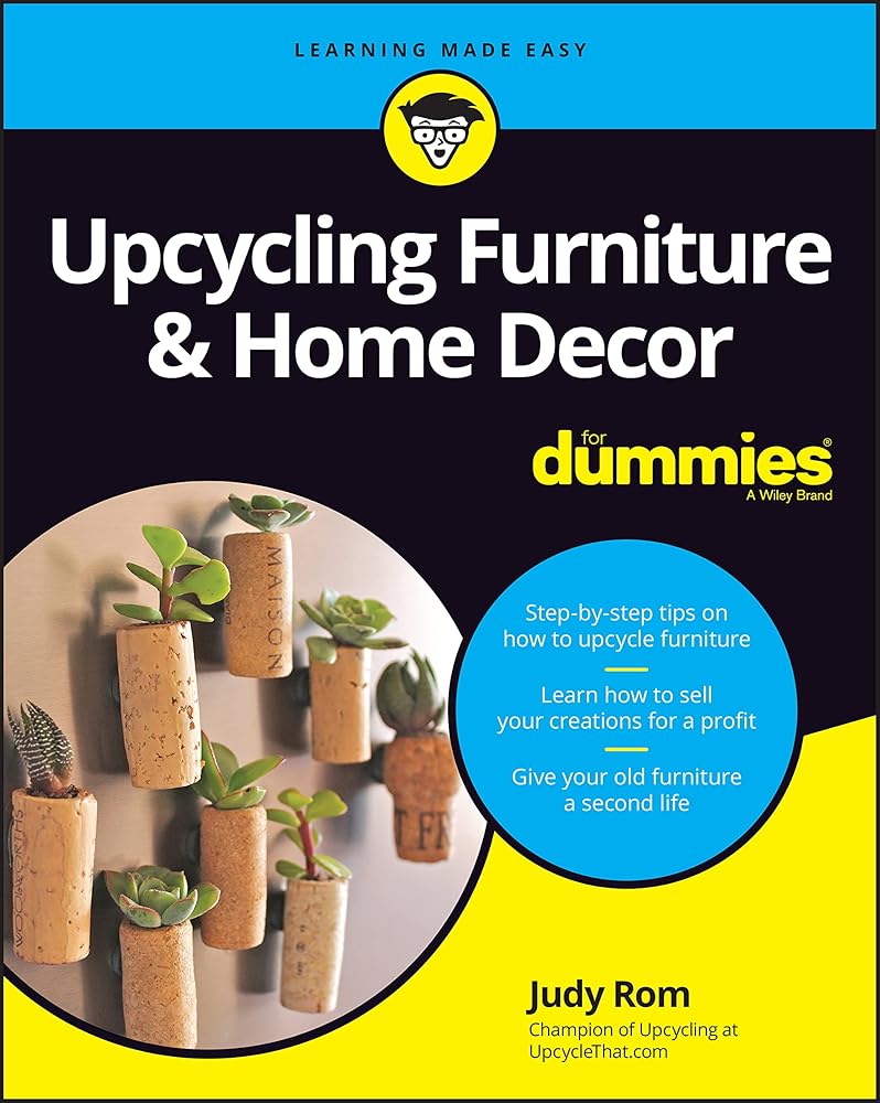 Upcycling Furniture & Home Decor For Dummies cover image