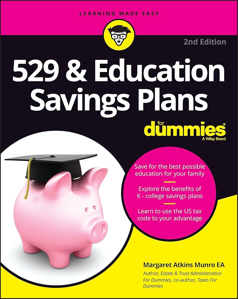 529 & Education Savings Plans For Dummies (For Dummies (Business & Personal Finance)) cover image