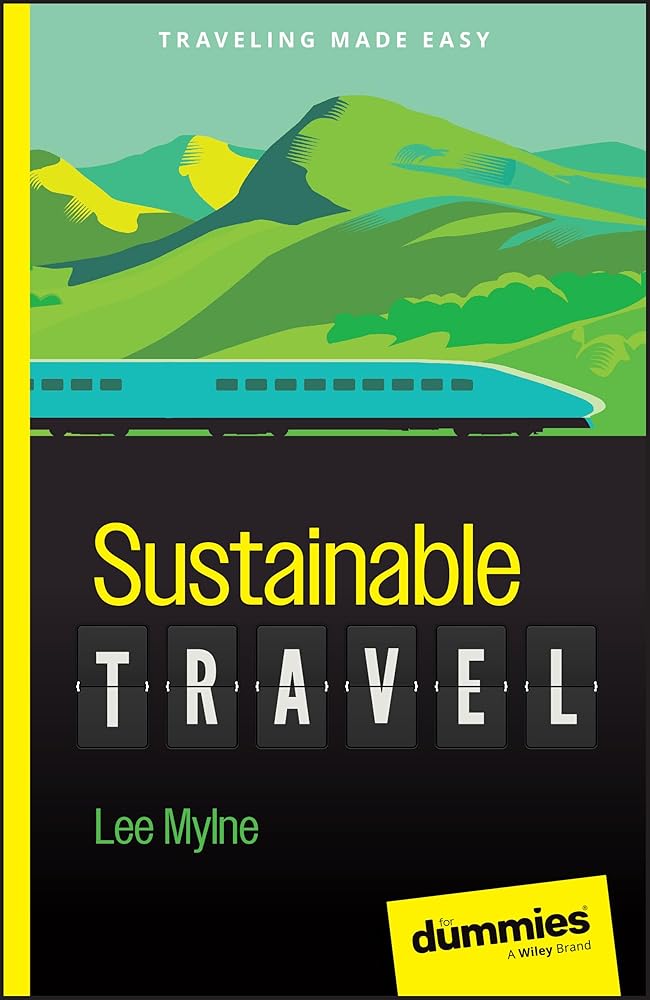 Sustainable Travel For Dummies (For Dummies: Traveling Made Easy) cover image