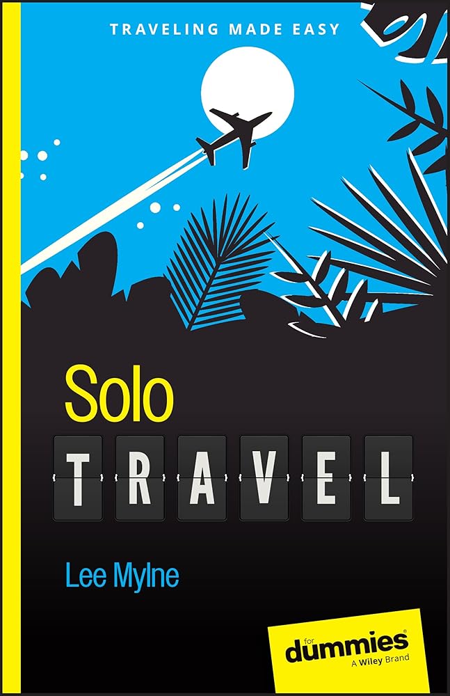 Solo Travel For Dummies (For Dummies: Traveling Made Easy) cover image