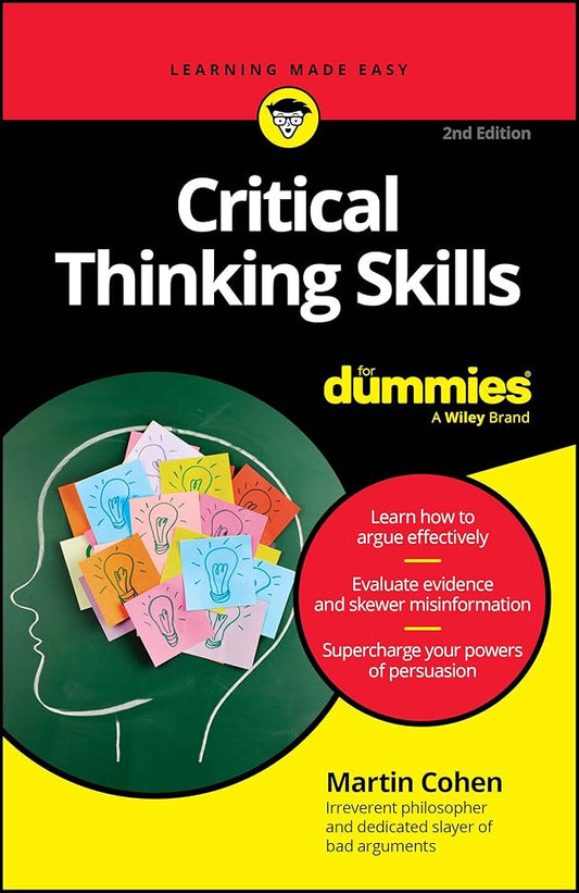 Critical Thinking Skills For Dummies (For Dummies: Learning Made Easy) cover image