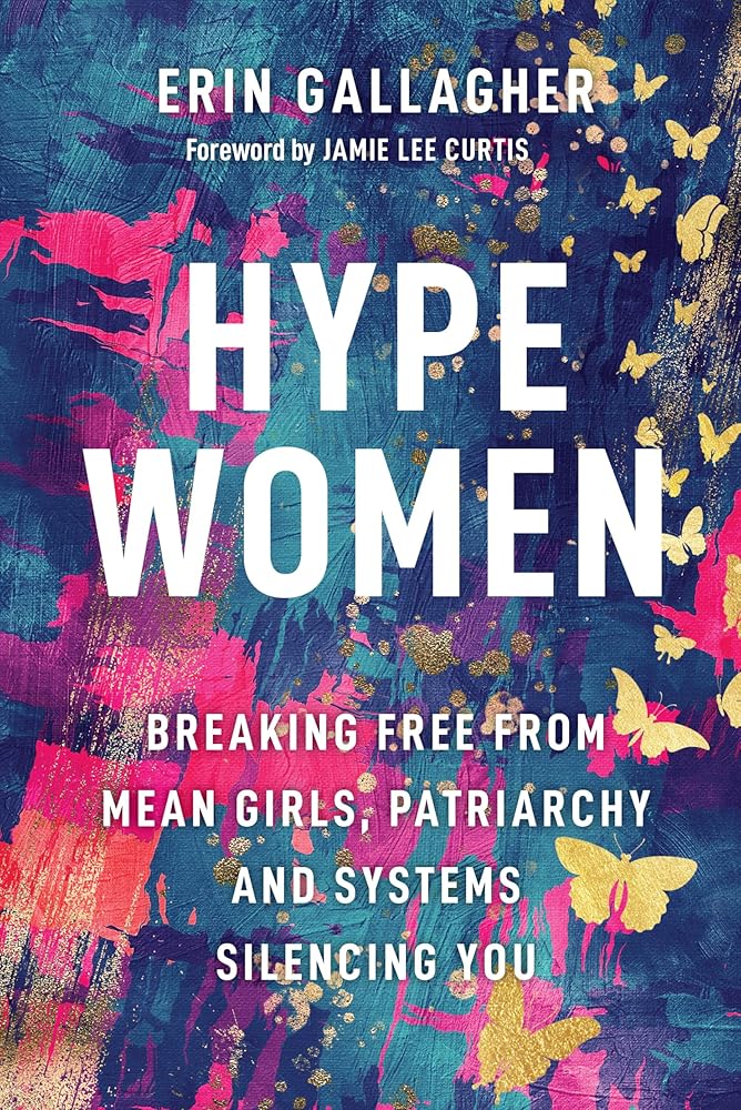 Hype Women: Breaking Free from Mean Girls, Patriarchy and Systems Silencing You cover image