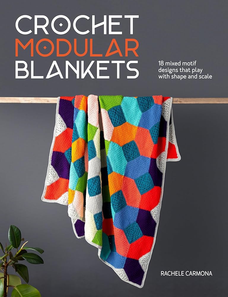 Crochet Modular Blankets: 18 mixed motif designs that play with shape and scale cover image