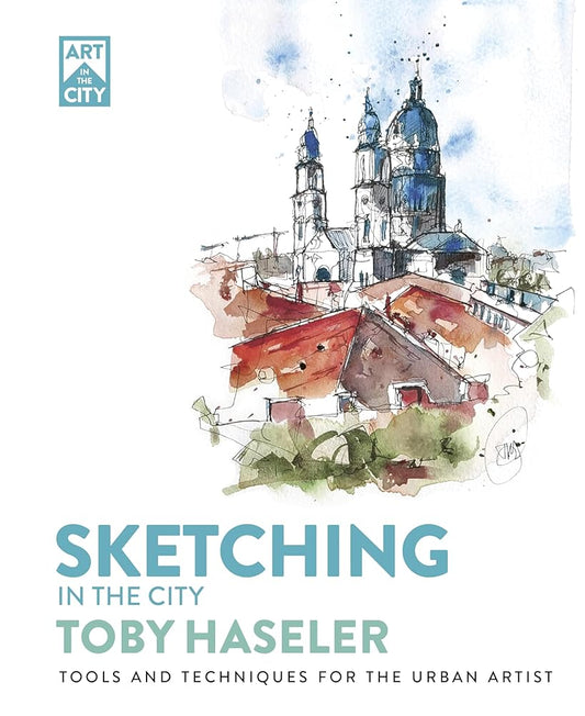 Sketching in the City: Tools and Techniques for the Urban Artist (Art in the City) cover image