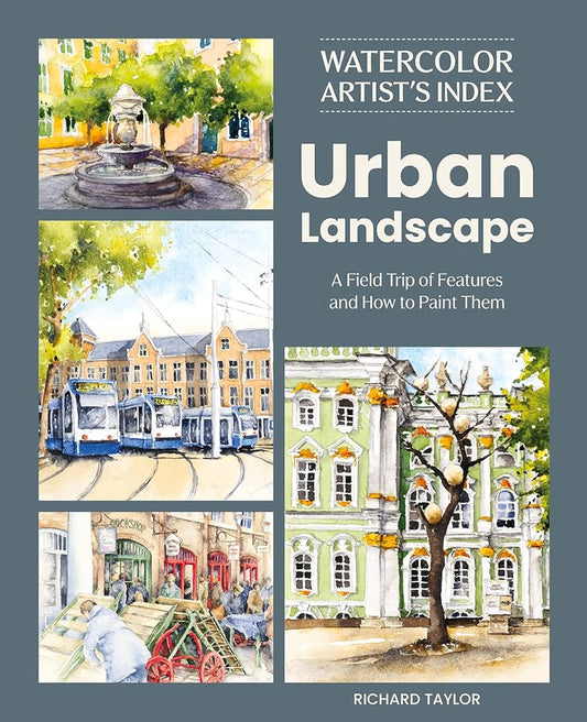 Watercolor Artist's Index of the Urban Landscape: A Field Trip of Features and How to Paint Them cover image