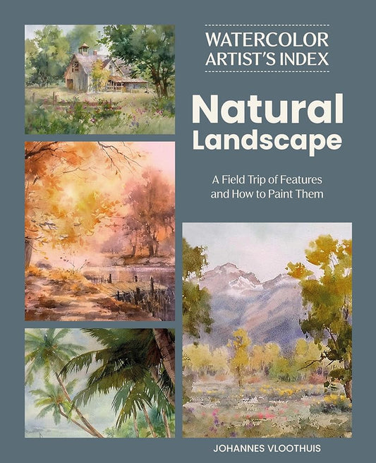 Watercolor Artist's Index of the Natural Landscape: A Field Trip of Features and How to Paint Them cover image