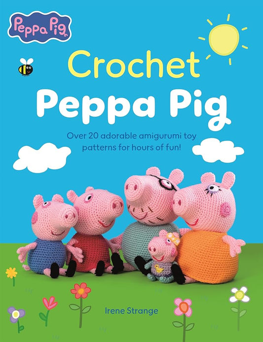 Crochet Peppa Pig: Over 20 adorable amigurumi toy patterns for hours of fun! cover image