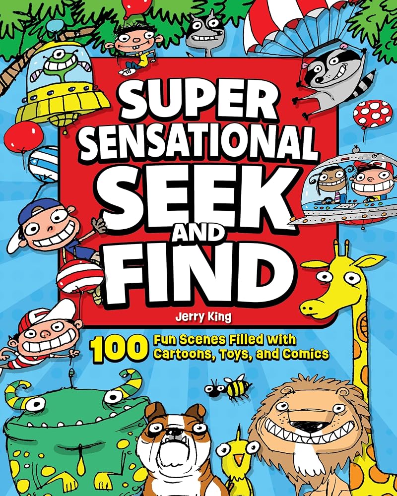 Super Sensational Seek and Find: 100 Fun Scenes Filled with Cartoons, Toys, and Comics (Happy Fox Books) Hidden Picture Puzzle Book with 1,000 Objects to Find in Cartoon Scenes for Kids Ages 6+ cover image