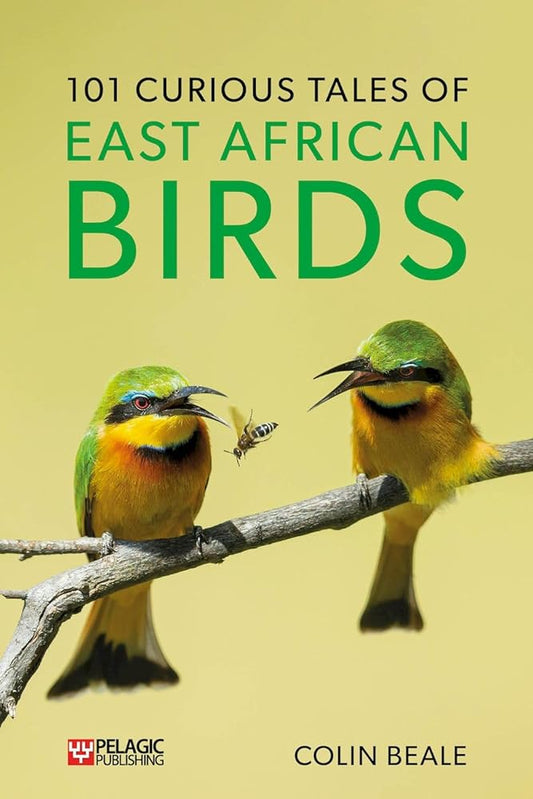 101 Curious Tales of East African Birds: A Brief Introduction to Tropical Ornithology cover image